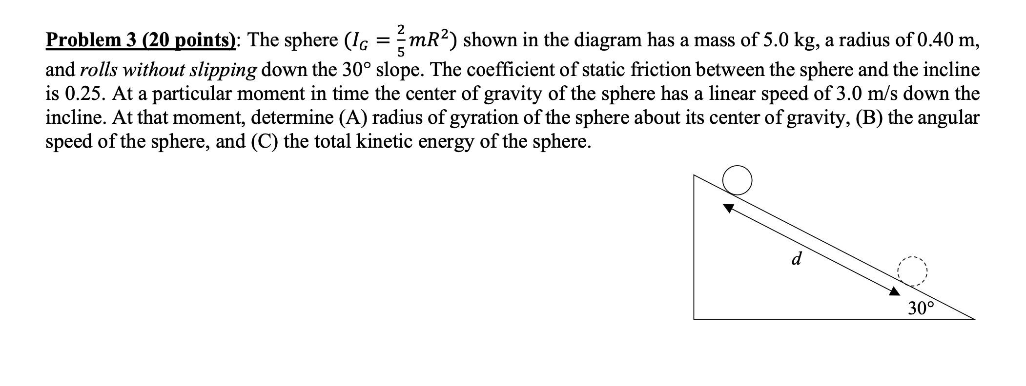 Solved Problem 3 (20 points): The sphere (IG=52mR2 ) shown | Chegg.com