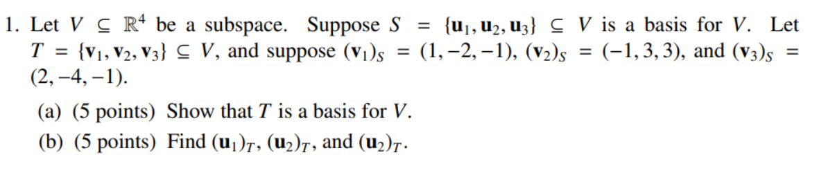 Solved 1 Let V⊆r4 Be A Subspace Suppose S U1u2u3 ⊆v Is 5461