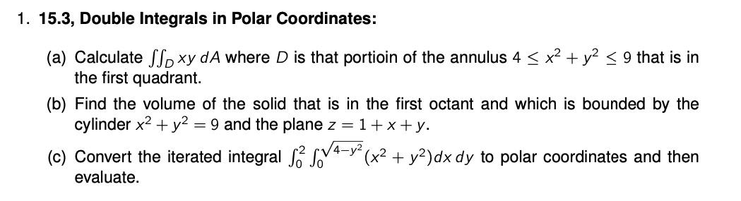 Solved 1. 15.3, Double Integrals in Polar Coordinates: (a) | Chegg.com