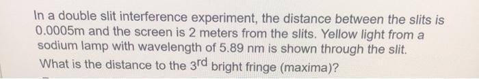Solved In a double slit interference experiment, the | Chegg.com