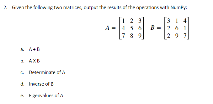 Solved Given The Following Two Matrices, Output The Results 