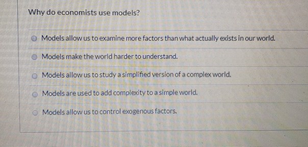 solved-why-do-economists-use-models-o-models-allow-us-to-chegg