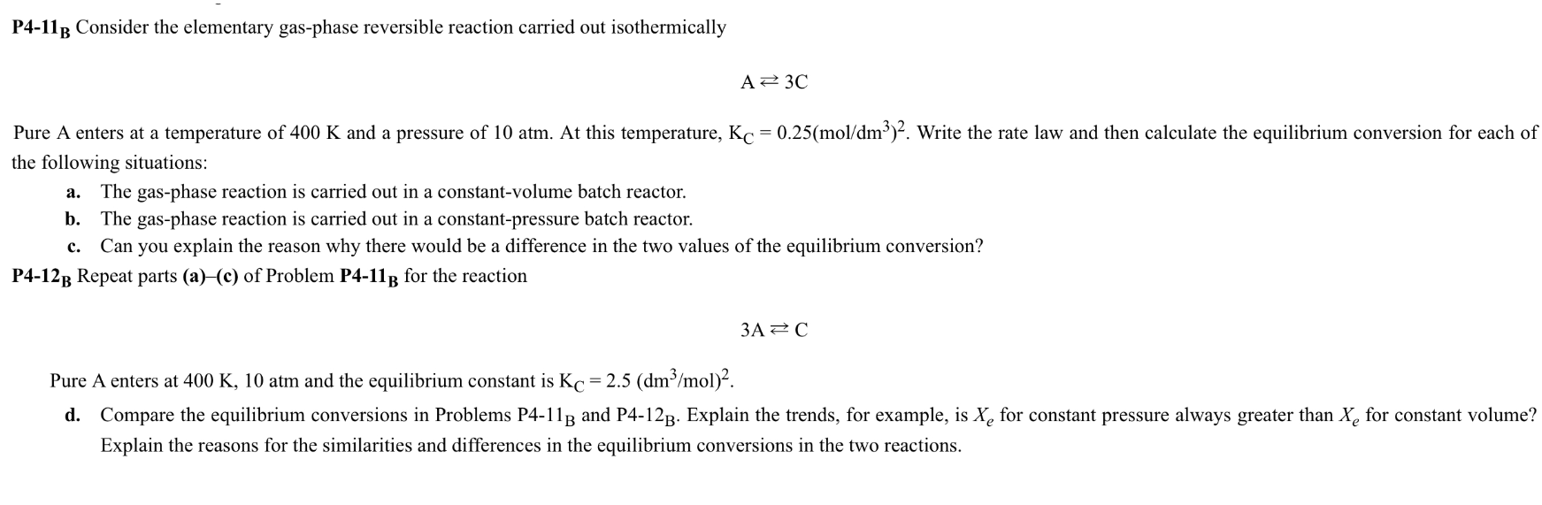 Solved P4-11 B Consider the elementary gas-phase reversible | Chegg.com
