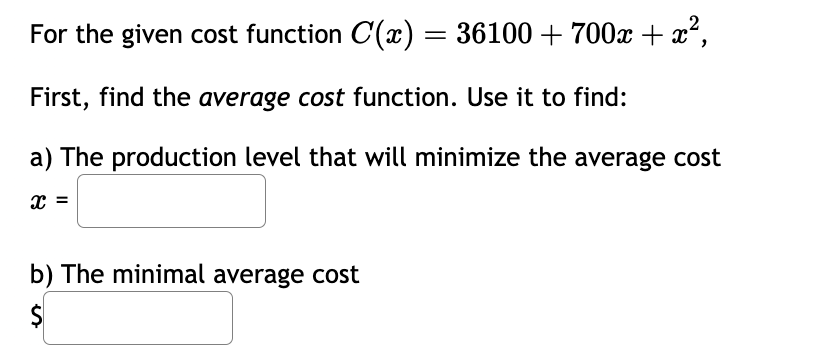 Solved For the given cost function C(x)=36100+700x+x2, | Chegg.com
