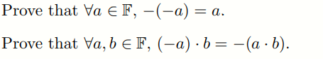 Solved Prove that ∀a∈F,−(−a)=a. Prove that | Chegg.com