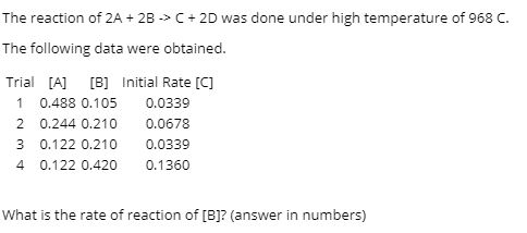 Solved The reaction of 2A + 2B -> C+2D was done under high | Chegg.com