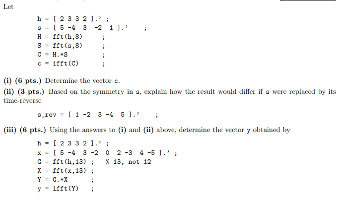 Solved Let ; h = [ 2 3 3 2 ).'; s = [ 5-4 3 -21].' H = fft | Chegg.com