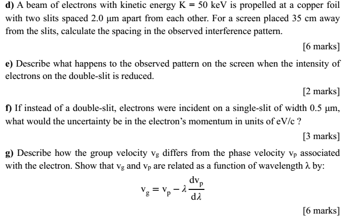 Solved d) A beam of electrons with kinetic energy K = 50 keV | Chegg.com