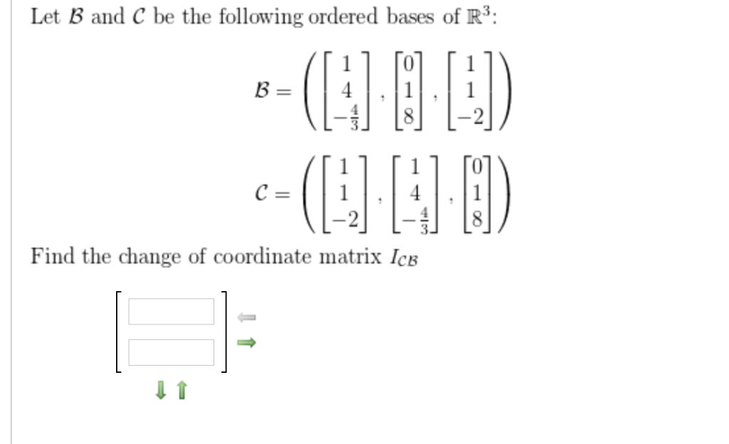 Solved Let B and C be the following ordered bases of R3.