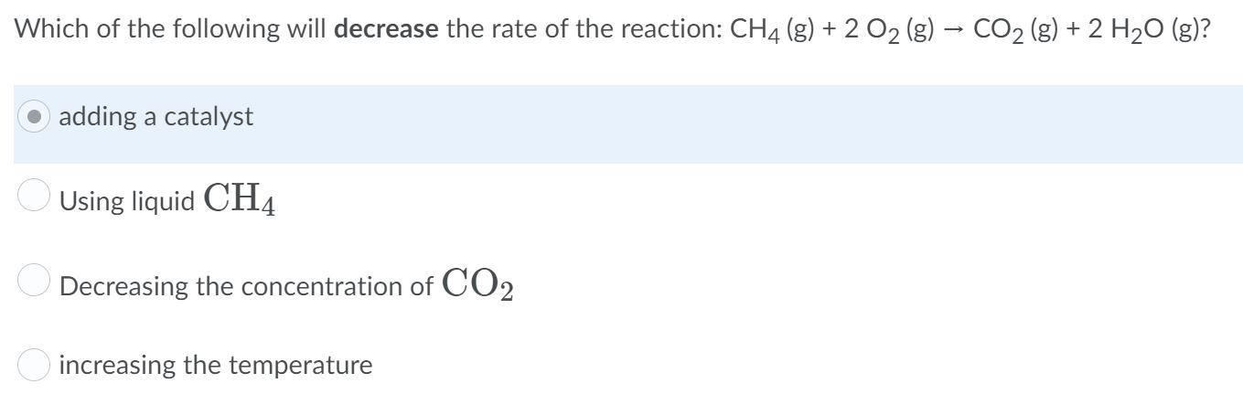 Solved Which of the following will decrease the rate of the | Chegg.com