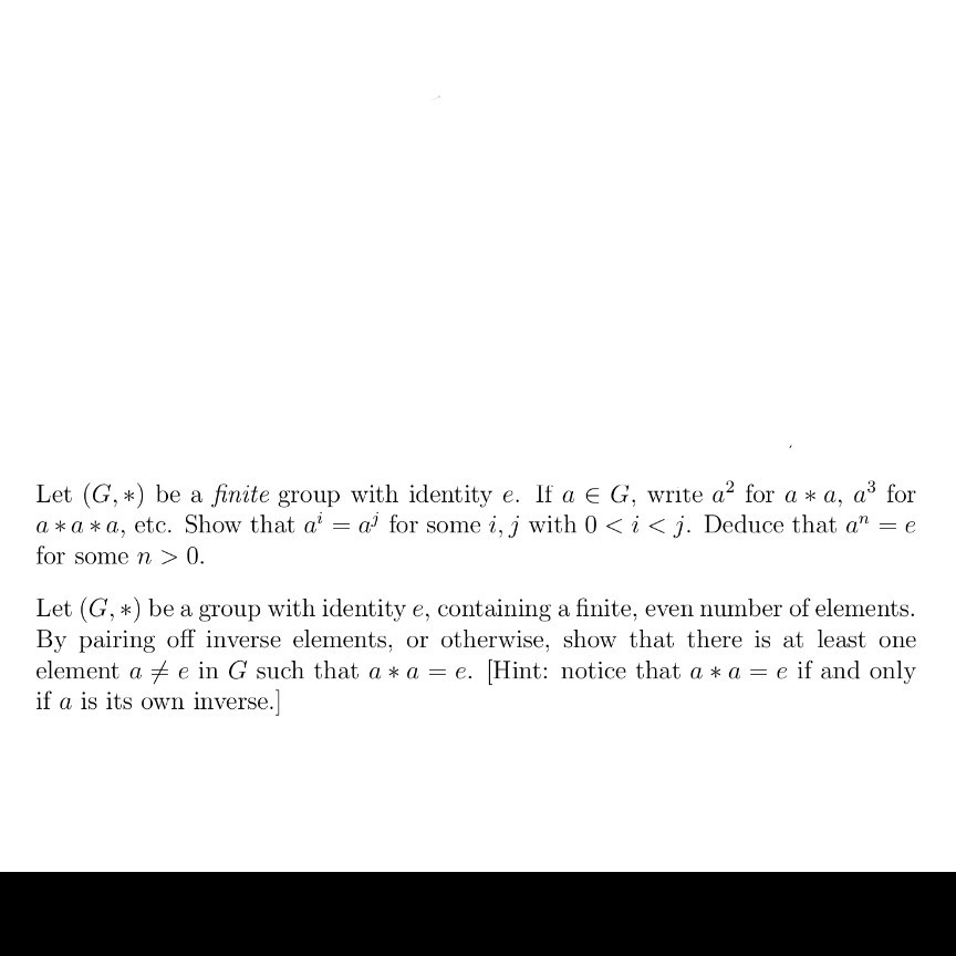 Solved Let (G, *) be a finite group with identity e. If a E | Chegg.com