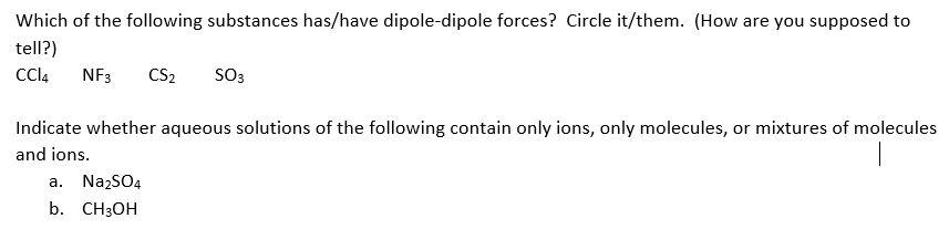 Solved Which of the following substances has/have | Chegg.com