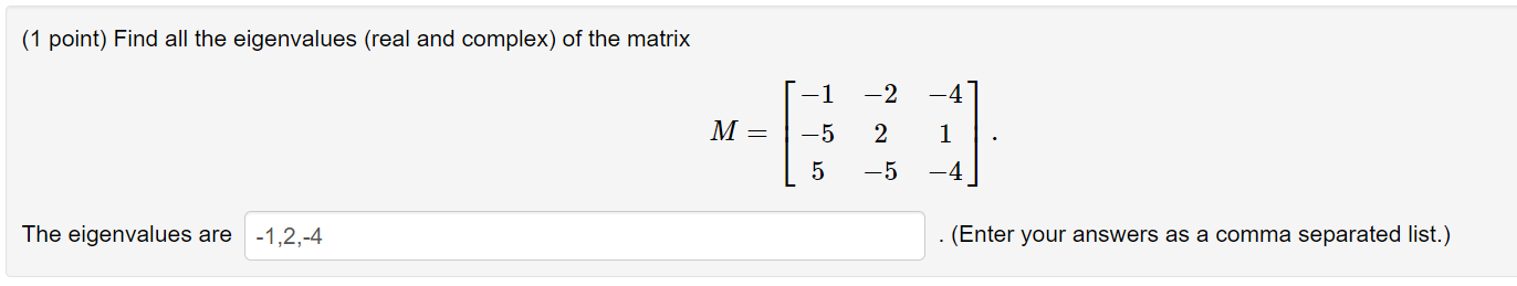 Solved (1 point) Find all the eigenvalues (real and complex) | Chegg.com