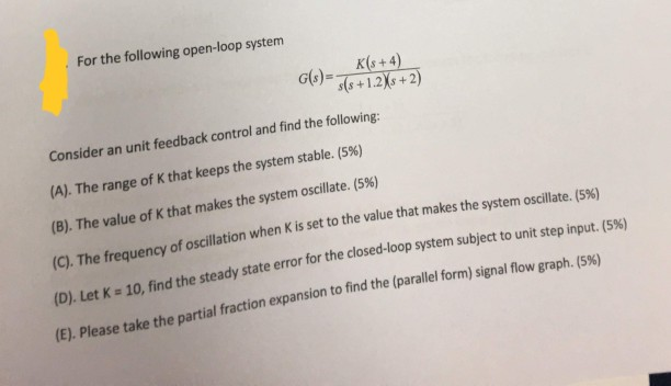 Solved For the following open-loop system . K(s+4) s(s | Chegg.com