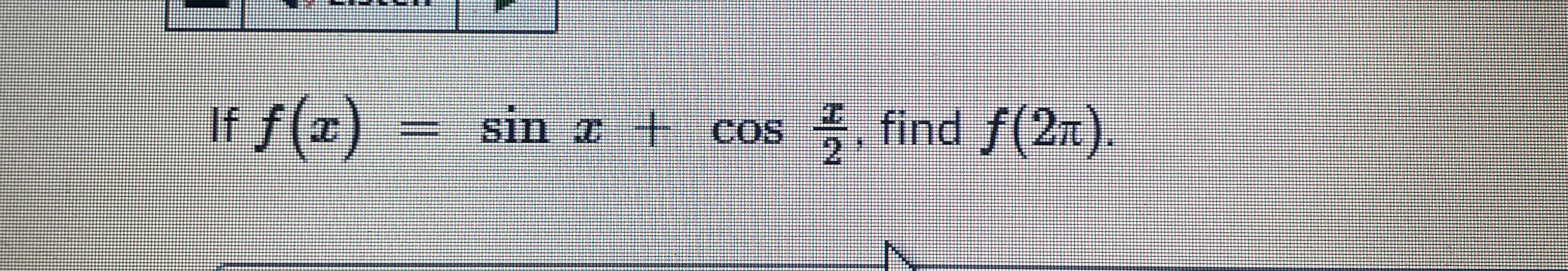 If \( f(x)=\sin x+\cos \frac{x}{2} \), find \( f(2 \pi) \)