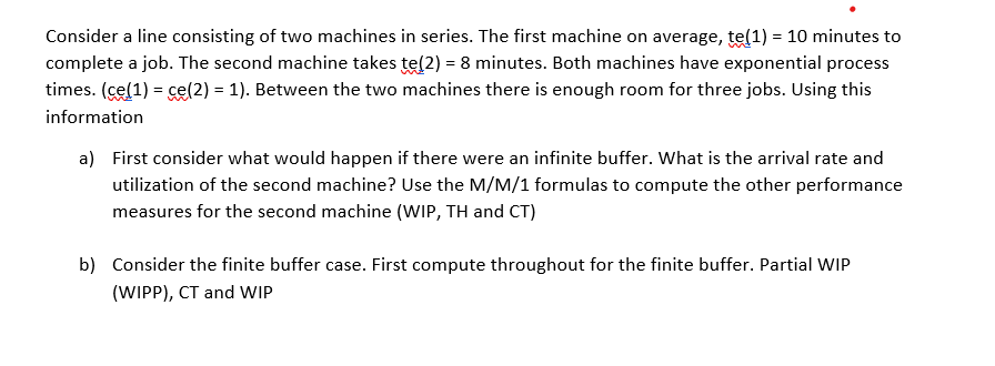 Solved Consider a line consisting of two machines in series. | Chegg.com