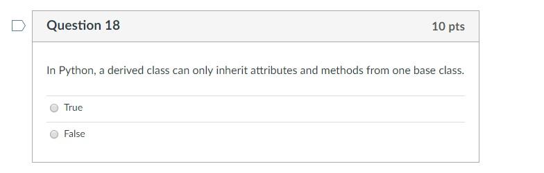 Solved Question 18 10 pts In Python, a derived class can | Chegg.com