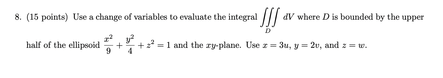 Solved 8. (15 points) Use a change of variables to evaluate | Chegg.com