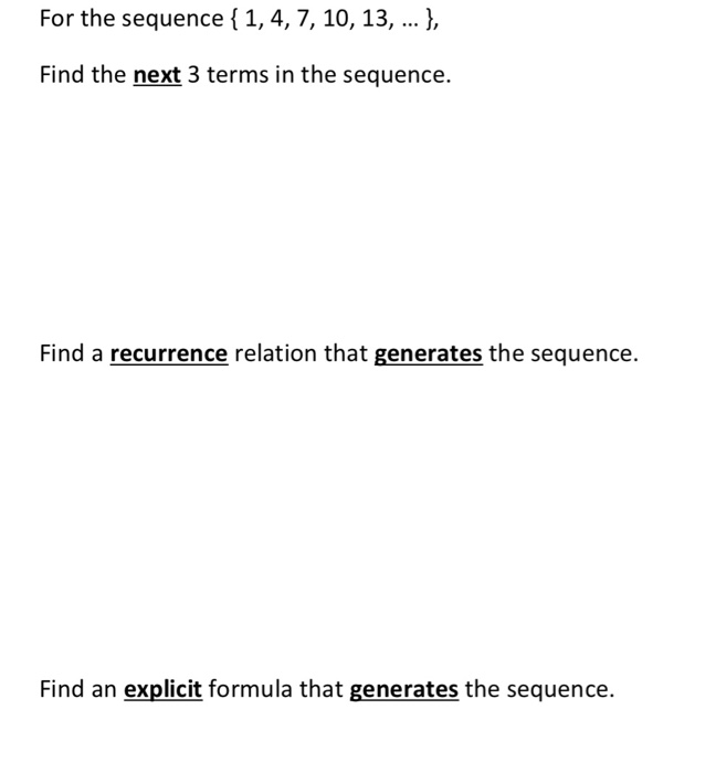 Solved For The Sequence 1 4 7 10 13 I Find The Next 3