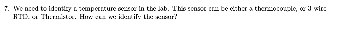 Solved 7. We need to identify a temperature sensor in the | Chegg.com