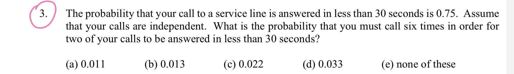 Solved Can you explain to me why the correct answer is 0.011 | Chegg.com