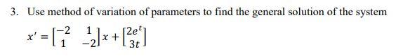 Solved 3. Use method of variation of parameters to find the | Chegg.com