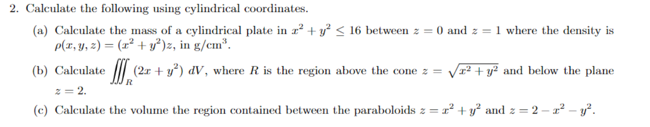 Solved 2. Calculate the following using cylindrical | Chegg.com