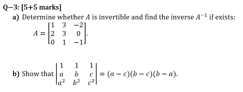 Solved Q-3: [5+5 marks] a) Determine whether A is invertible | Chegg.com