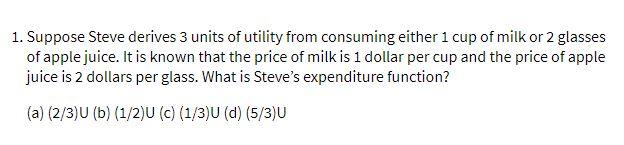 Solved 1. Suppose Steve derives 3 units of utility from | Chegg.com