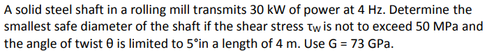 Solved A solid steel shaft in a rolling mill transmits 30 kW | Chegg.com