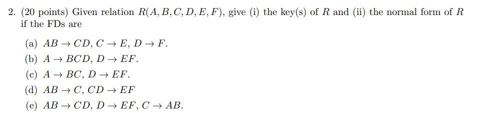 Solved 2. (20 Points) Given Relation R(A,B,C,D,E,F), Give | Chegg.com