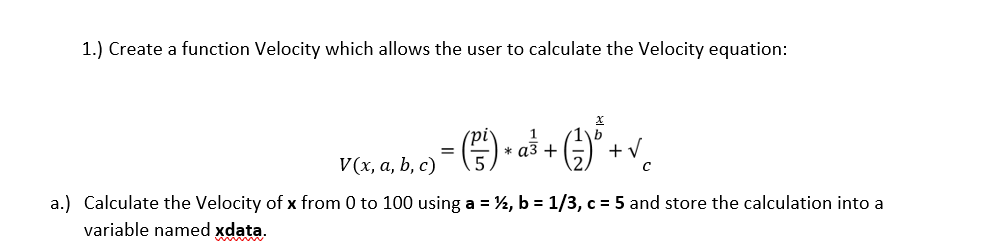 Solved 1.) Create a function Velocity which allows the user | Chegg.com