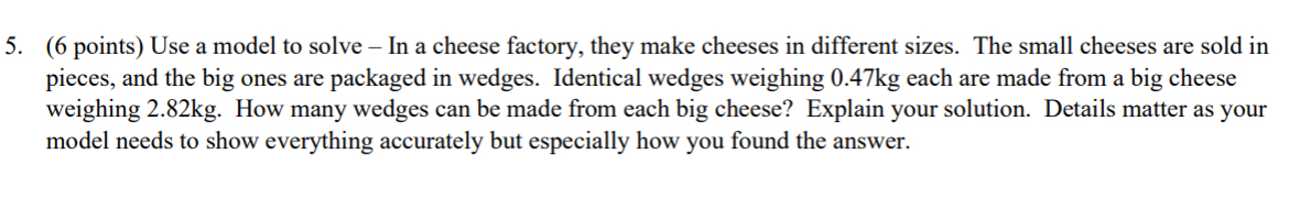 Solved Use a model to solve - In a cheese factory, they make | Chegg.com