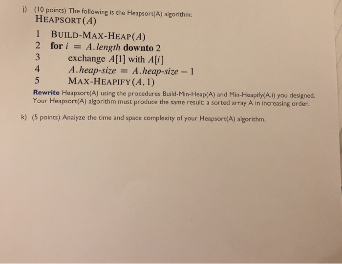 Solved i) (10 points) The following is the Heapsort(A) | Chegg.com