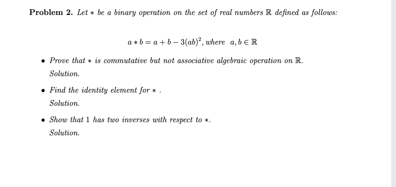 Solved Problem 2. Let * Be A Binary Operation On The Set Of | Chegg.com