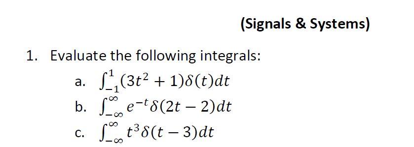Solved (Signals & Systems) 1. Evaluate the following | Chegg.com
