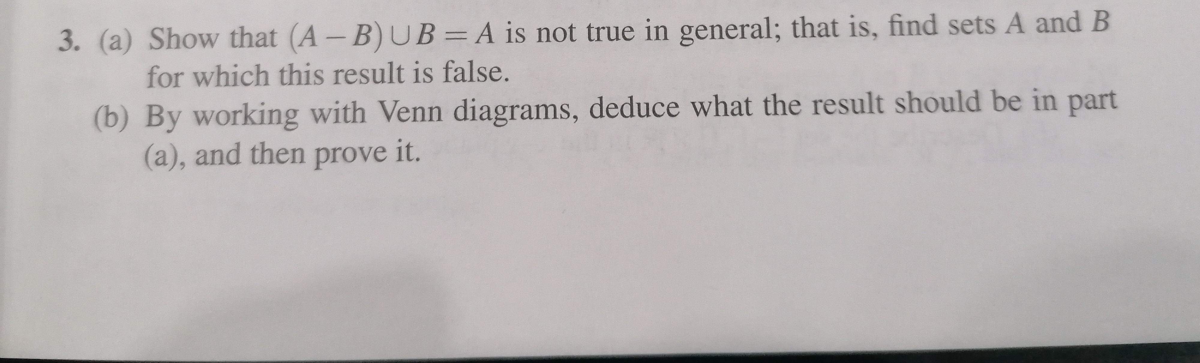 Solved (a) ﻿Show That (A-B)∪B=A ﻿is Not True In General; | Chegg.com