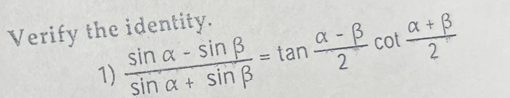 \( \frac{\sin \alpha-\sin \beta}{\sin \alpha+\sin \beta}=\tan \frac{\alpha-\beta}{2} \cot \frac{\alpha+\beta}{2} \) identity.