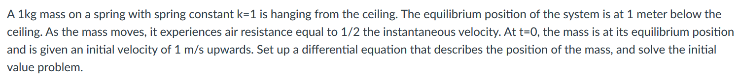 Solved A 1kg mass on a spring with spring constant k=1 is | Chegg.com