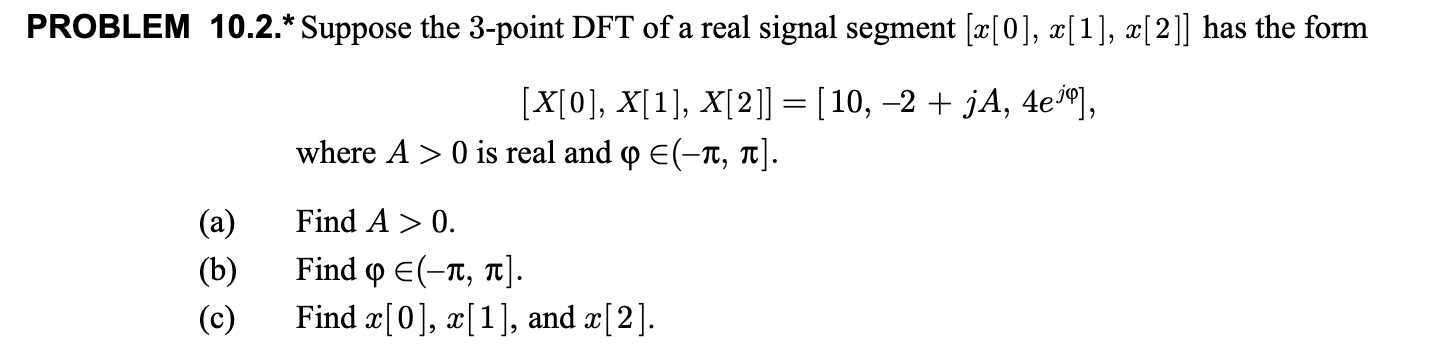 Solved OBLEM 10.2.* Suppose the 3-point DFT of a real signal | Chegg.com