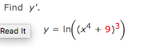 Find \( y^{\prime} \). \[ y=\ln \left(\left(x^{4}+9\right)^{3}\right) \]