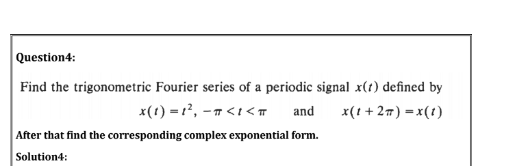 Solved Question 4: Find the trigonometric Fourier series of | Chegg.com
