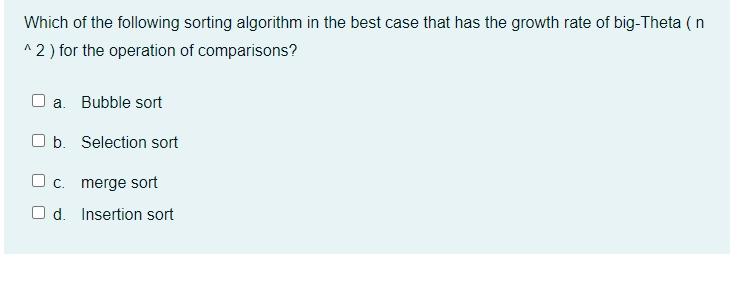 Solved Which Of The Following Sorting Algorithm In The Best | Chegg.com