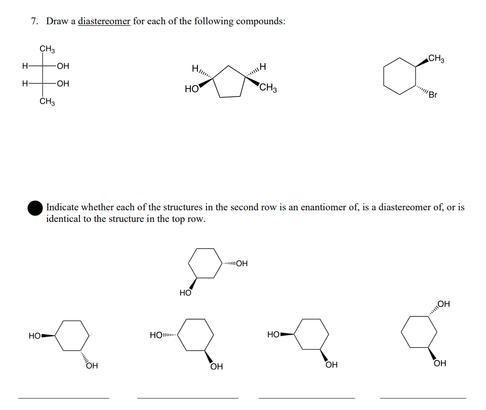 [Solved] Organic Chemistry7a) Draw Draw a diastereomer for