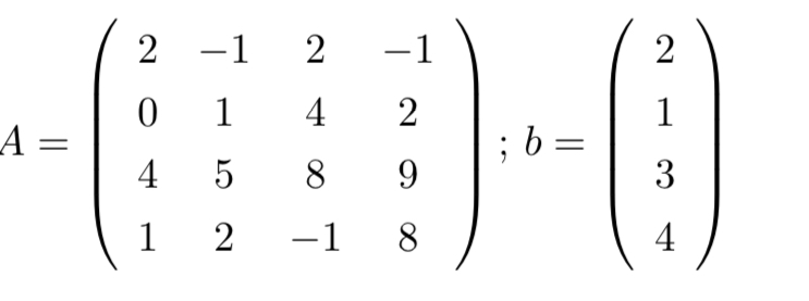 Solved A=⎝⎛2041−1152248−1−1298⎠⎞;b=⎝⎛2134⎠⎞ | Chegg.com