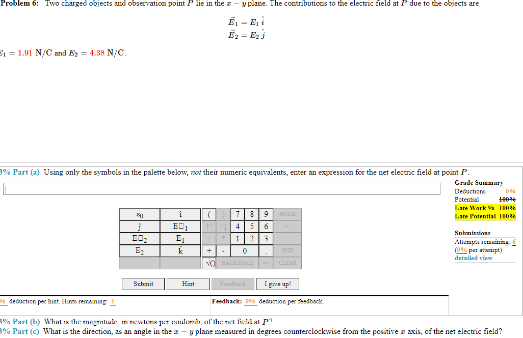 Solved E1=E1i^E2=E2j^ E1=1.91 N/C and E2=4.38 N/C. 3\% Part | Chegg.com
