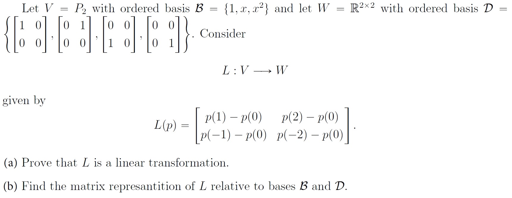 Solved Let V=P2 With Ordered Basis B={1,x,x2} And Let W=R2×2 | Chegg.com