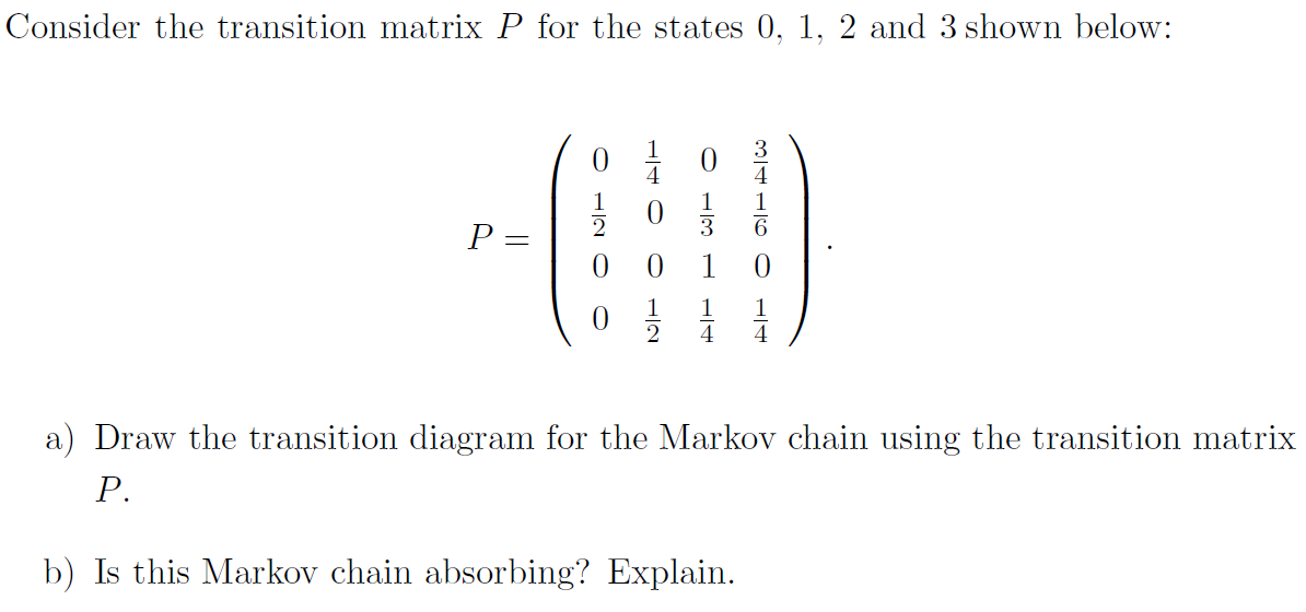 Solved Consider the transition matrix P for the states 0, 1, | Chegg.com
