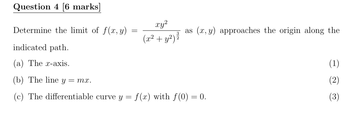 Solved Question 4 [6 marks] Determine the limit of f(x,y) | Chegg.com