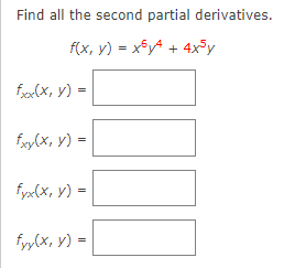 Find all the second partial derivatives. \[ \begin{array}{l} f(x, y)=x^{6} y^{4}+4 x^{5} y \\ f_{x x}(x, y)= \\ f_{x y}(x, y)